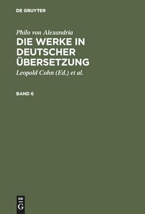 Bild des Verkufers fr Philo von Alexandria: Die Werke in deutscher bersetzung. Band 6 zum Verkauf von BuchWeltWeit Ludwig Meier e.K.