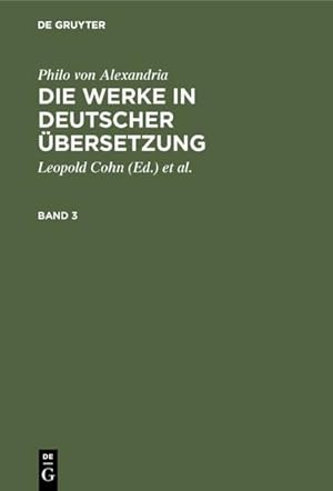 Bild des Verkufers fr Philo von Alexandria: Die Werke in deutscher bersetzung. Band 3 zum Verkauf von BuchWeltWeit Ludwig Meier e.K.
