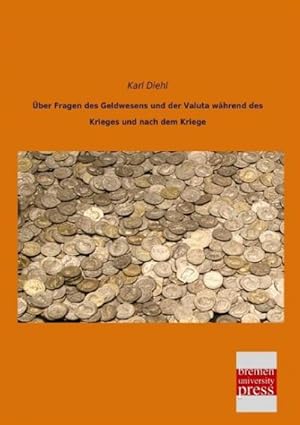 Seller image for ber Fragen des Geldwesens und der Valuta whrend des Krieges und nach dem Kriege for sale by BuchWeltWeit Ludwig Meier e.K.