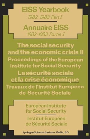 Seller image for The social security and the economic crisis II Proceedings of the European Institute for Social Security / La scurit sociale et la crise conomique II Travaux de lInstitut Europen de Scurit Sociale for sale by BuchWeltWeit Ludwig Meier e.K.