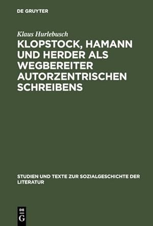 Bild des Verkufers fr Klopstock, Hamann und Herder als Wegbereiter autorzentrischen Schreibens zum Verkauf von BuchWeltWeit Ludwig Meier e.K.