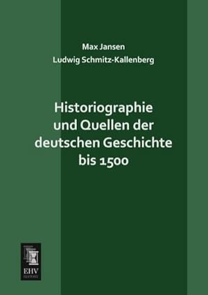 Seller image for Historiographie und Quellen der deutschen Geschichte bis 1500 for sale by BuchWeltWeit Ludwig Meier e.K.