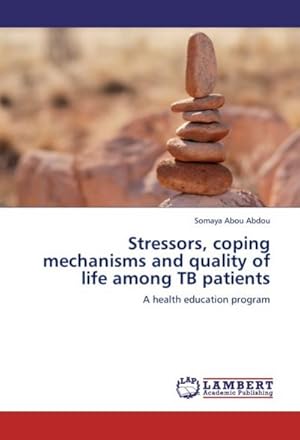 Seller image for Stressors, coping mechanisms and quality of life among TB patients for sale by BuchWeltWeit Ludwig Meier e.K.