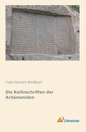 Imagen del vendedor de Die Keilinschriften der Achmeniden a la venta por BuchWeltWeit Ludwig Meier e.K.
