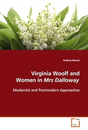 Bild des Verkufers fr Virginia Woolf and Women in Mrs Dalloway zum Verkauf von BuchWeltWeit Ludwig Meier e.K.