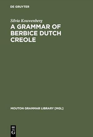 Seller image for A Grammar of Berbice Dutch Creole for sale by BuchWeltWeit Ludwig Meier e.K.