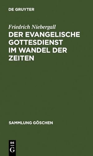 Seller image for Der evangelische Gottesdienst im Wandel der Zeiten for sale by BuchWeltWeit Ludwig Meier e.K.