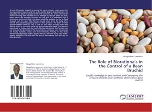 Imagen del vendedor de The Role of Biorationals in the Control of a Bean Bruchid a la venta por BuchWeltWeit Ludwig Meier e.K.