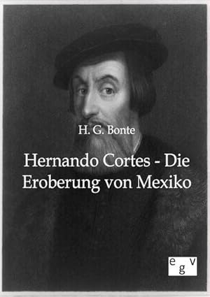 Image du vendeur pour Hernando Cortes - Die Eroberung von Mexiko mis en vente par BuchWeltWeit Ludwig Meier e.K.