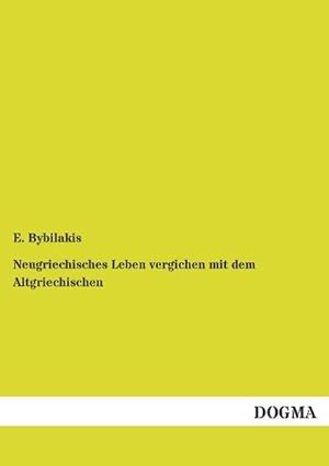 Seller image for Neugriechisches Leben vergichen mit dem Altgriechischen for sale by BuchWeltWeit Ludwig Meier e.K.