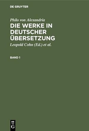Bild des Verkufers fr Philo von Alexandria: Die Werke in deutscher bersetzung. Band 1 zum Verkauf von BuchWeltWeit Ludwig Meier e.K.