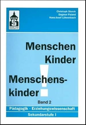 Bild des Verkufers fr Menschen - Kinder - Menschenskinder, Bd.2 (Menschen - Kinder - Menschenskinder. Erziehungswissenschaft in der Sekundarstufe 1) zum Verkauf von CSG Onlinebuch GMBH