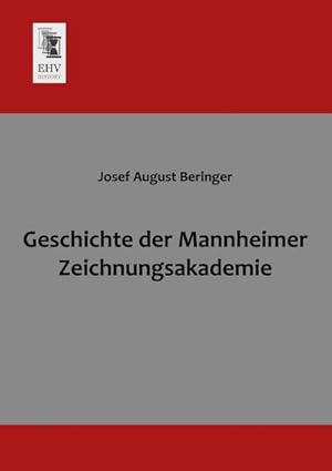 Bild des Verkufers fr Geschichte der Mannheimer Zeichnungsakademie zum Verkauf von BuchWeltWeit Ludwig Meier e.K.