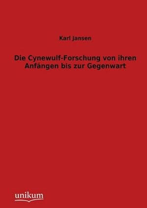 Imagen del vendedor de Die Cynewulf-Forschung von ihren Anfngen bis zur Gegenwart a la venta por BuchWeltWeit Ludwig Meier e.K.