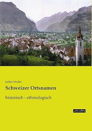 Seller image for Schweizer Ortsnamen for sale by BuchWeltWeit Ludwig Meier e.K.