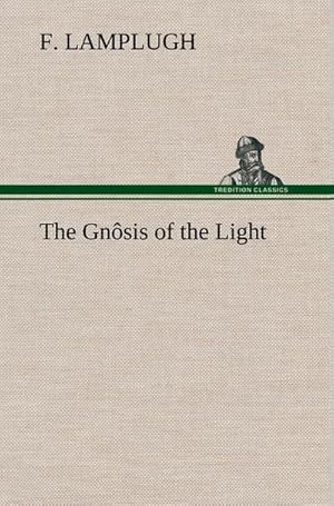 Seller image for The Gnsis of the Light for sale by BuchWeltWeit Ludwig Meier e.K.