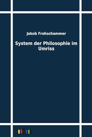 Seller image for System der Philosophie im Umriss for sale by BuchWeltWeit Ludwig Meier e.K.