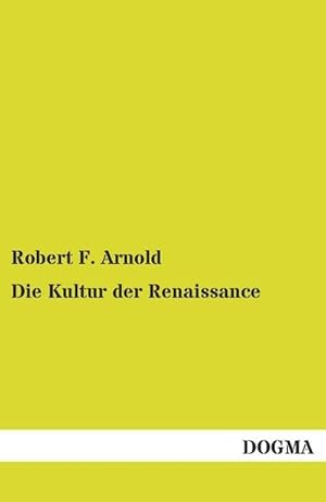 Seller image for Die Kultur der Renaissance for sale by BuchWeltWeit Ludwig Meier e.K.