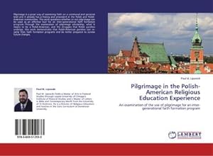 Imagen del vendedor de Pilgrimage in the Polish-American Religious Education Experience a la venta por BuchWeltWeit Ludwig Meier e.K.