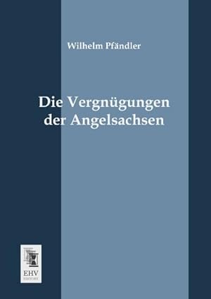 Image du vendeur pour Die Vergngungen der Angelsachsen mis en vente par BuchWeltWeit Ludwig Meier e.K.