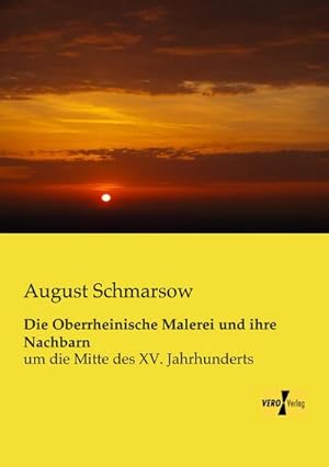 Bild des Verkufers fr Die Oberrheinische Malerei und ihre Nachbarn zum Verkauf von BuchWeltWeit Ludwig Meier e.K.