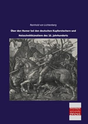 Seller image for ber den Humor bei den deutschen Kupferstechern und Holzschnittknstlern des 16. Jahrhunderts for sale by BuchWeltWeit Ludwig Meier e.K.