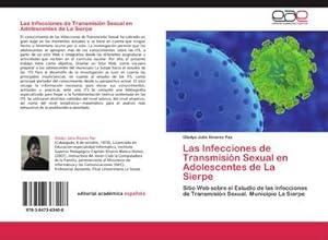 Seller image for Las Infecciones de Transmisin Sexual en Adolescentes de La Sierpe for sale by BuchWeltWeit Ludwig Meier e.K.