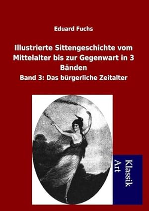 Immagine del venditore per Illustrierte Sittengeschichte vom Mittelalter bis zur Gegenwart in 3 Bnden venduto da BuchWeltWeit Ludwig Meier e.K.