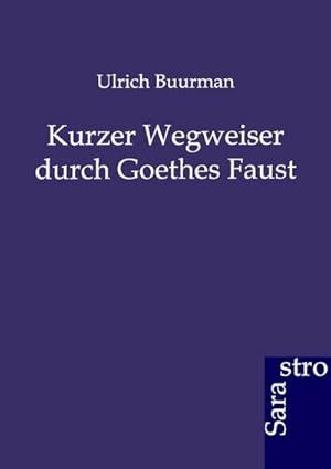 Seller image for Kurzer Wegweiser durch Goethes Faust for sale by BuchWeltWeit Ludwig Meier e.K.