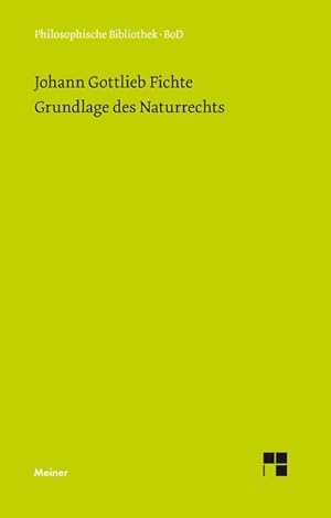 Imagen del vendedor de Grundlage des Naturrechts nach Prinzipien der Wissenschaftslehre (1796) a la venta por BuchWeltWeit Ludwig Meier e.K.