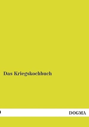 Seller image for Das Kriegskochbuch for sale by BuchWeltWeit Ludwig Meier e.K.