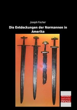 Image du vendeur pour Die Entdeckungen der Normannen in Amerika mis en vente par BuchWeltWeit Ludwig Meier e.K.