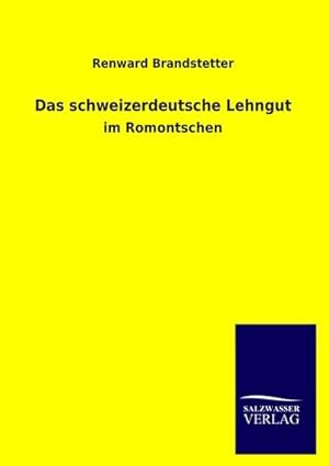 Seller image for Das schweizerdeutsche Lehngut for sale by BuchWeltWeit Ludwig Meier e.K.