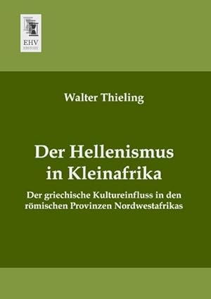 Seller image for Der Hellenismus in Kleinafrika for sale by BuchWeltWeit Ludwig Meier e.K.