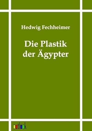 Seller image for Die Plastik der gypter for sale by BuchWeltWeit Ludwig Meier e.K.