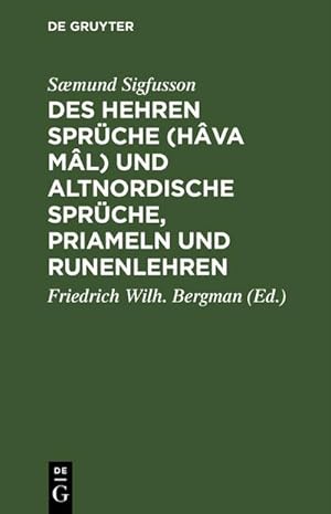 Imagen del vendedor de Des Hehren Sprche (Hva ml) und altnordische Sprche, Priameln und Runenlehren a la venta por BuchWeltWeit Ludwig Meier e.K.