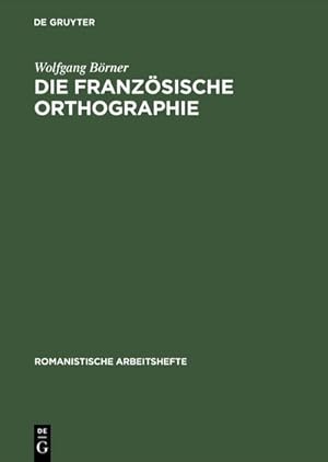 Bild des Verkufers fr Die franzsische Orthographie zum Verkauf von BuchWeltWeit Ludwig Meier e.K.