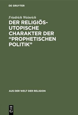 Imagen del vendedor de Der religis-utopische Charakter der prophetischen Politik a la venta por BuchWeltWeit Ludwig Meier e.K.