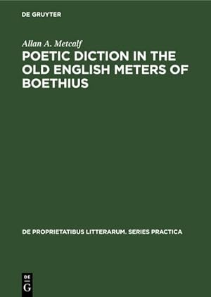 Immagine del venditore per Poetic diction in the Old English meters of Boethius venduto da BuchWeltWeit Ludwig Meier e.K.