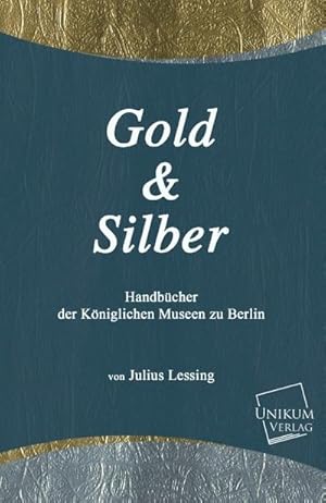 Imagen del vendedor de Gold und Silber a la venta por BuchWeltWeit Ludwig Meier e.K.