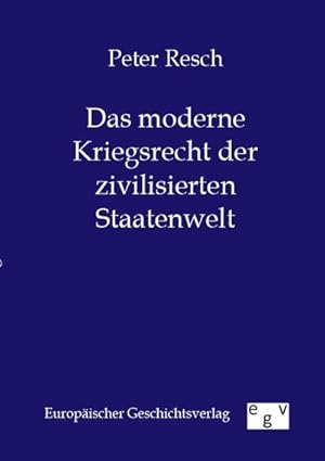 Seller image for Das moderne Kriegsrecht der zivilisierten Staatenwelt for sale by BuchWeltWeit Ludwig Meier e.K.