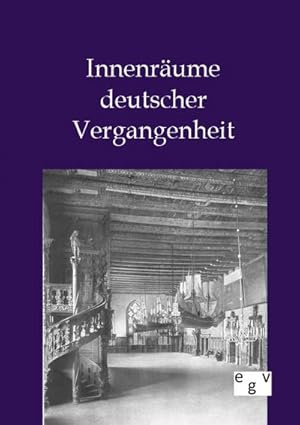 Seller image for Innenrume deutscher Vergangenheit for sale by BuchWeltWeit Ludwig Meier e.K.