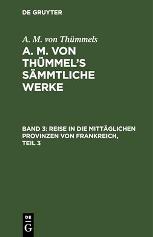 Image du vendeur pour Reise in die mittglichen Provinzen von Frankreich, Teil 3 mis en vente par BuchWeltWeit Ludwig Meier e.K.