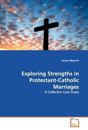 Seller image for Exploring Strengths in Protestant-Catholic Marriages for sale by BuchWeltWeit Ludwig Meier e.K.