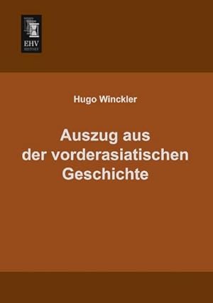 Image du vendeur pour Auszug aus der vorderasiatischen Geschichte mis en vente par BuchWeltWeit Ludwig Meier e.K.