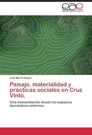 Seller image for Paisaje, materialidad y prcticas sociales en Cruz Vinto. for sale by BuchWeltWeit Ludwig Meier e.K.