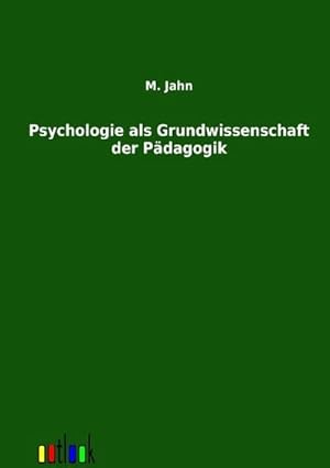 Immagine del venditore per Psychologie als Grundwissenschaft der Pdagogik venduto da BuchWeltWeit Ludwig Meier e.K.