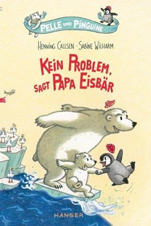 Seller image for Pelle und Pinguine - Kein Problem, sagt Papa Eisbr for sale by BuchWeltWeit Ludwig Meier e.K.
