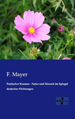 Seller image for Poetischer Kosmos - Natur und Mensch im Spiegel deutscher Dichtungen for sale by BuchWeltWeit Ludwig Meier e.K.