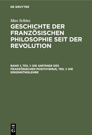 Seller image for Die Anfnge des franzsischen Positivismus, Teil 1: Die Erkenntnislehre for sale by BuchWeltWeit Ludwig Meier e.K.